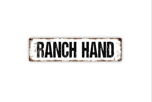 Ranch Hand Sign - Vinyl Sticker Or  Metal Street Sign or Door Name Plate Plaque