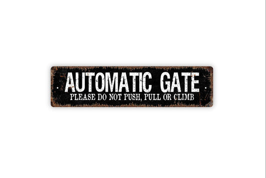 Automatic Gate Please Do Not Push Pull or Climb Sign | Property, Fence, or Gate Safety Metal Sign or Vinyl Sticker | Warning