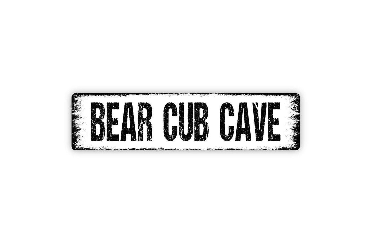 Bear Cub Cave Sign -  Vinyl Sticker Or  Style Decor Vinyl Sticker Or  Street Metal Sign or Door Name Plate Plaque