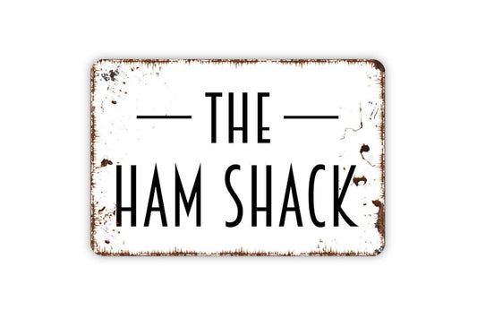The Ham Shack Sign - Amateur Radio Operator Metal Indoor or Outdoor Wall Art