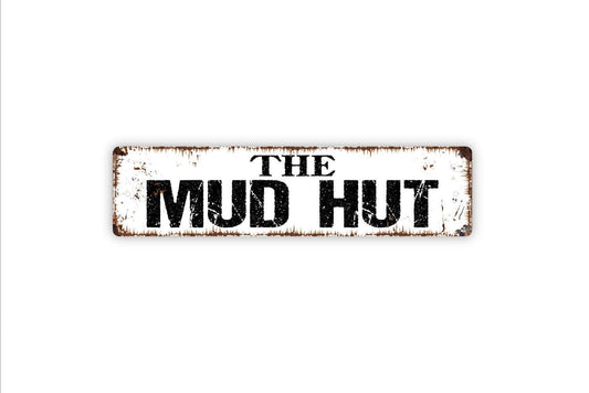 The Mud Hut Sign Rustic Cabin Lodge Decor | Farmhouse Ranch Wall Sign | Metal Mud Hut Sign or Vinyl Sticker