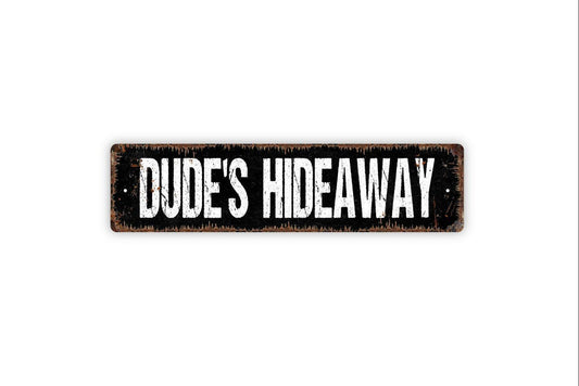 Dude's Hideaway Sign -  Man Cave Lounge Garage Bar Vinyl Sticker Or  Metal Street Sign or Door Name Plate Plaque