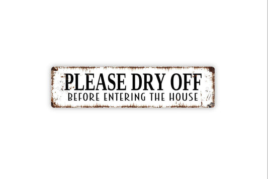 Please Dry Off Before Entering The House Sign - Swimming Pool Vinyl Sticker Or  Metal Street Sign or Door Name Plate Plaque
