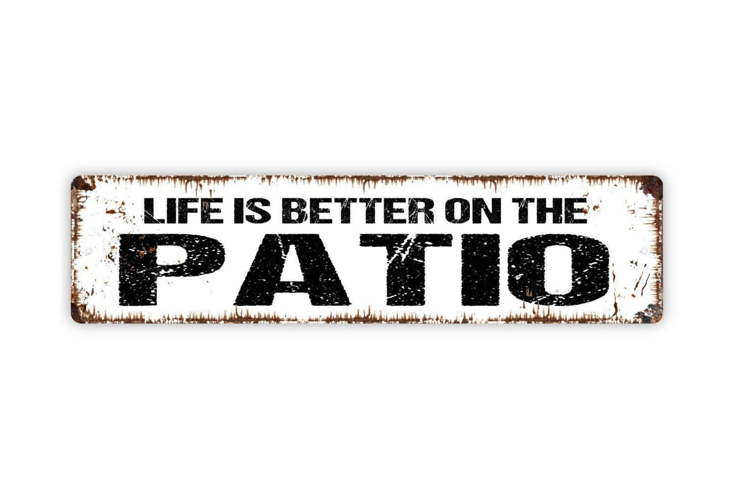 Life Is Better On The Patio Sign - Vinyl Sticker Or  Metal Street Sign or Door Name Plate Plaque