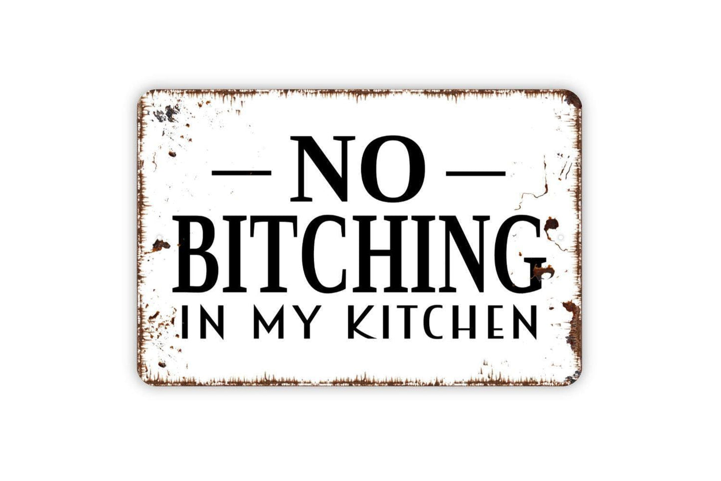 No Bitching In My Kitchen Metal Sign, Funny Kitchen Farmhouse Wall Decor Modern Wall Metal Sign
