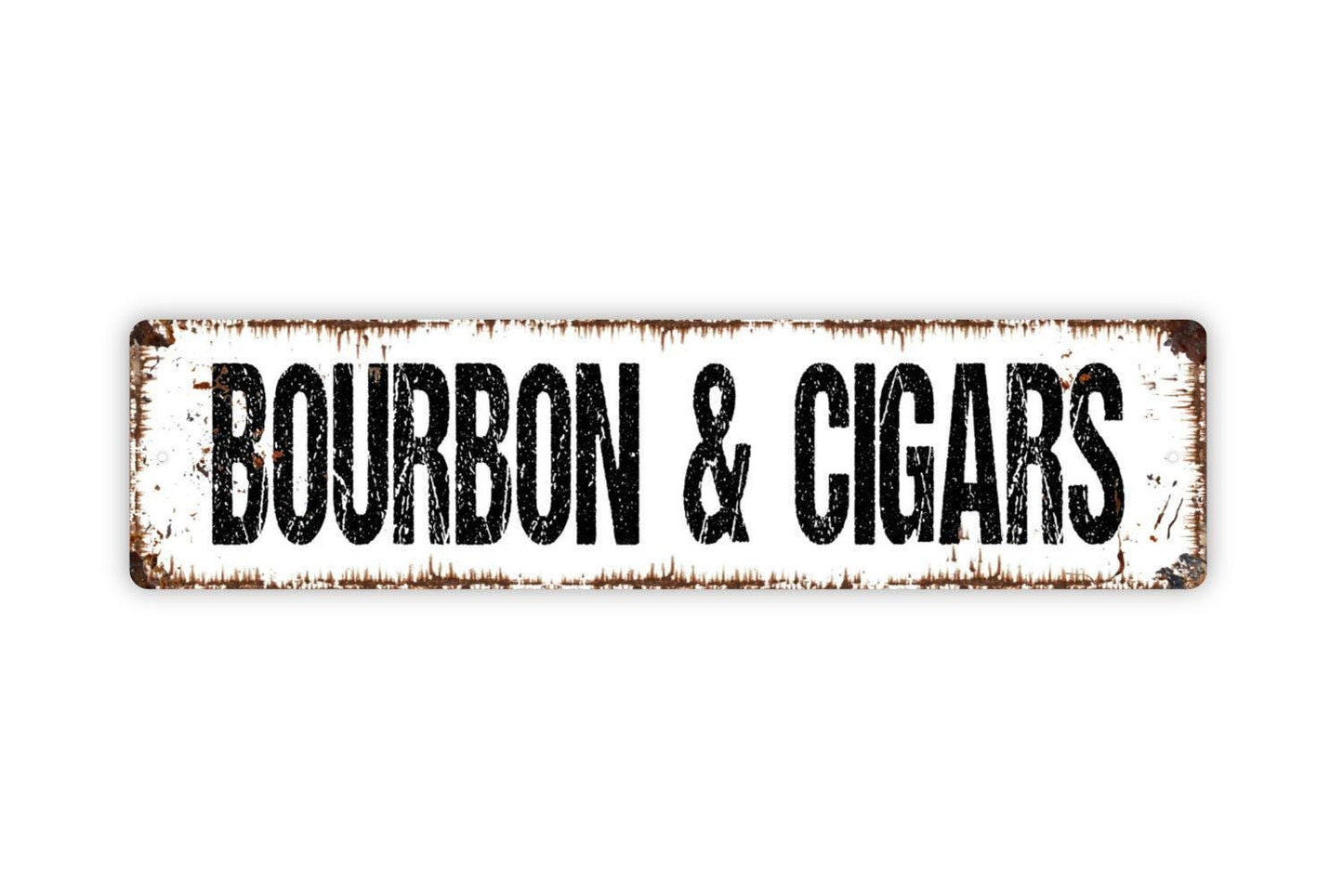 Bourbon and Cigars Metal Sign - Vinyl Sticker Or  Street Metal Sign or Door Name Plate Plaque