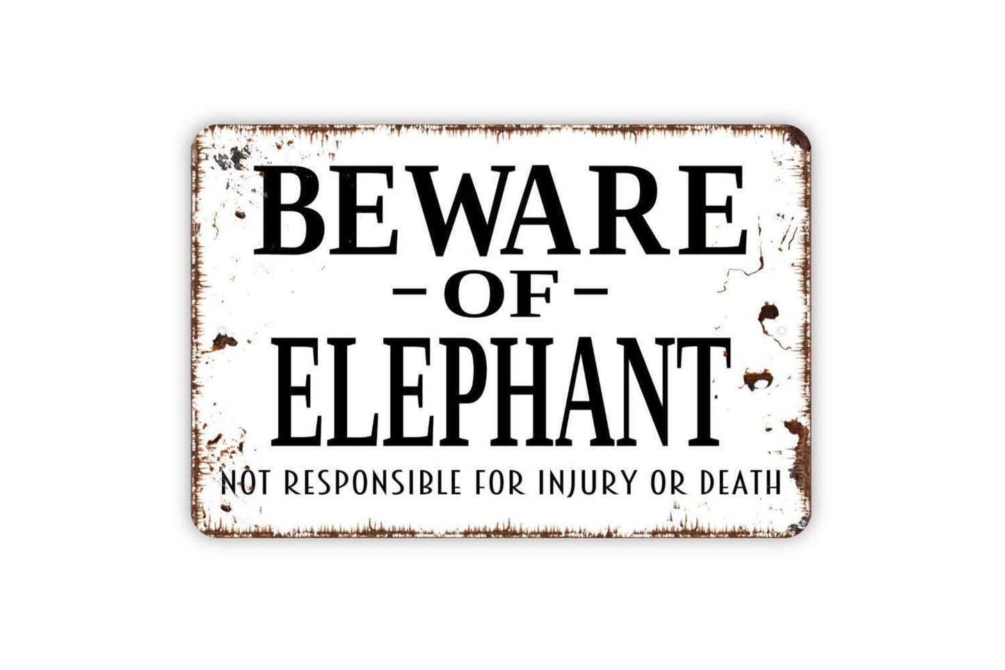 Beware Of Elephant Not Responsible For Injury Or Death Sign – Rustic Farm Property Zoo Safari Safety Notice – Metal Sign or Sticker