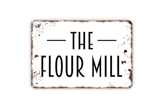 The Flour Mill Sign | Rustic Farmhouse Kitchen Baking Decor | Metal Sign or Vinyl Sticker for Pantry Bakery Cafe Dining Room