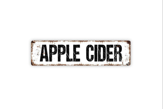 Apple Cider Sign - Vinyl Sticker Or  Metal Street Sign or Door Name Plate Plaque