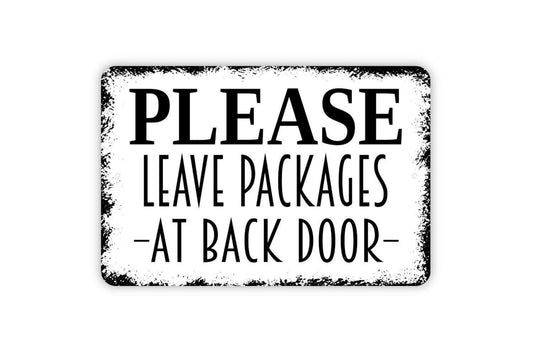 Please Leave Packages At Back Door Sign - Vinyl Sticker Or  Modern Wall Art Indoor Or Outdoor Metal Sign