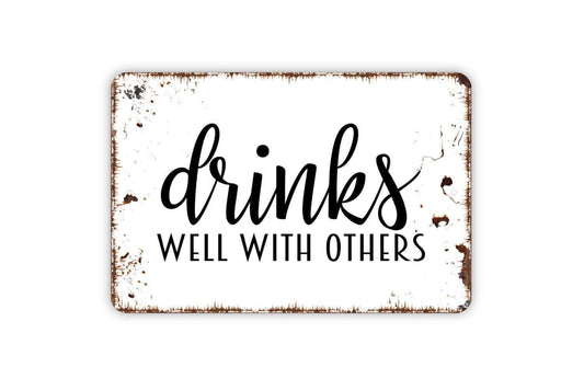 Drinks Well With Others Sign – Funny Bar Pub Tavern Kitchen Wall Decor – Rustic Farmhouse Drinking Sign – Metal Sign or Sticker