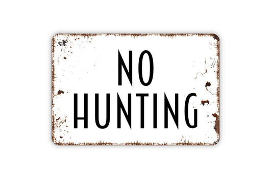 No Hunting Sign - Private Property Metal Wall Art - Indoor or Outdoor