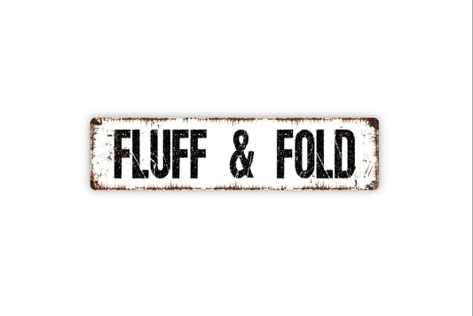Fluff and Fold Sign - Laundry Room Wash Rinse Repeat Vinyl Sticker Or  Street Metal Sign or Door Name Plate Plaque
