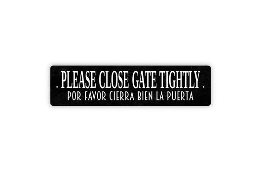 Please Close Gate Tightly Sign | Bilingual Gate Wall Decor | Por Favor Cierra Bien La Puerta | Metal Sign or Vinyl Sticker