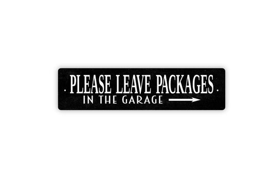 Please Leave Packages In The Garage With Left Or Right Arrow Sign - Delivery Driver Rustic Street Metal Sign or Door Name Plate Plaque