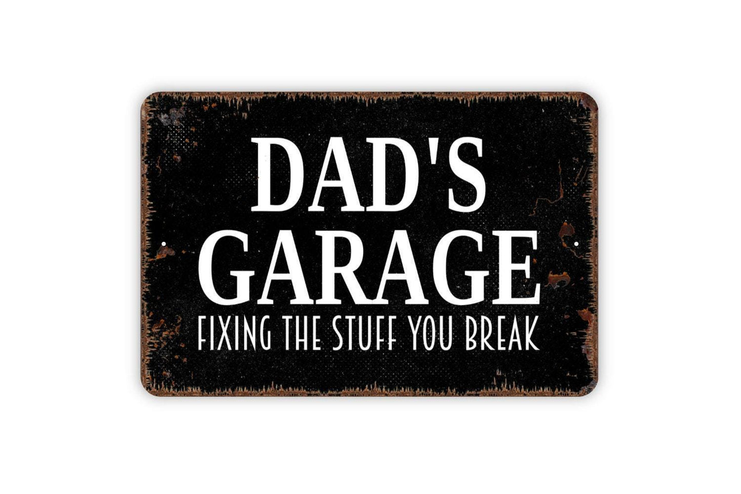 Dad’s Garage Fixing The Stuff You Break Sign | Funny Garage or Workshop Wall Sign | Metal Sign or Vinyl Sticker Dad Gift Fathers Day