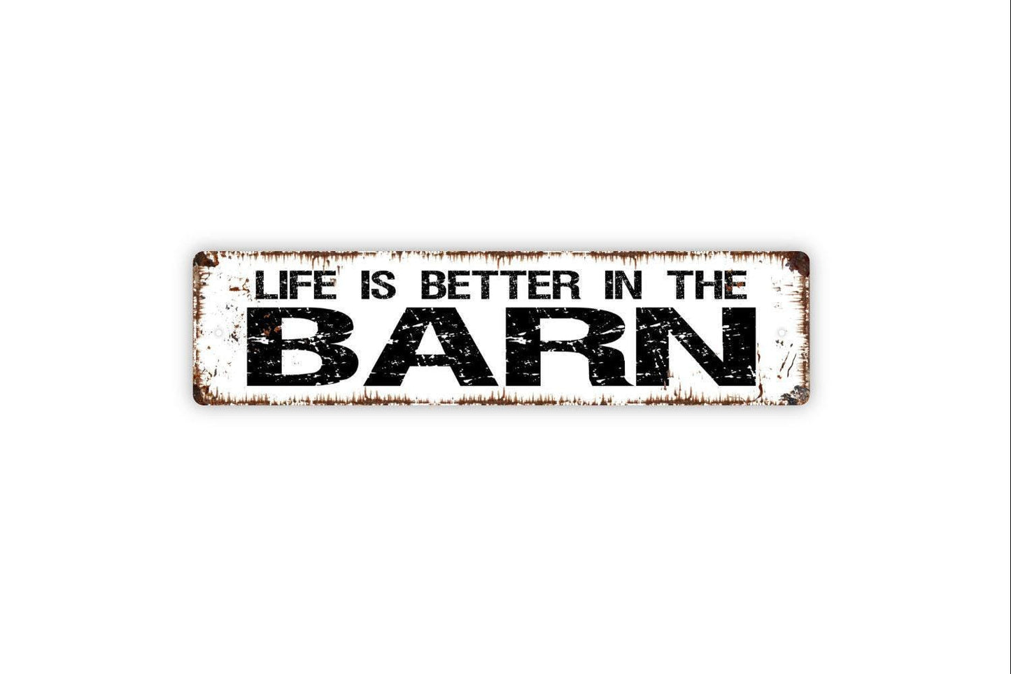 Life Is Better In The Barn Sign - Vinyl Sticker Or  Metal Street Sign or Door Name Plate Plaque