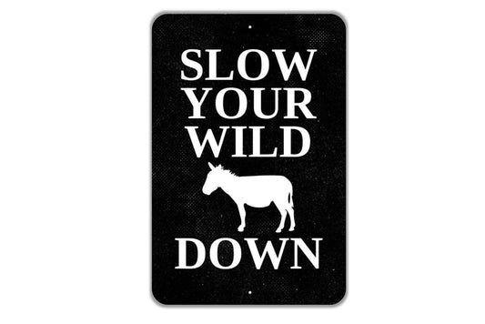 Slow Your Ass Down Sign - Warning Speed Limit Metal Indoor or Outdoor Wall Art