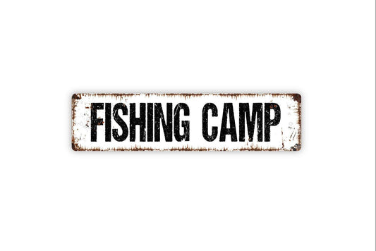 Fishing Camp Sign - Vinyl Sticker Or  Metal Street Sign or Door Name Plate Plaque