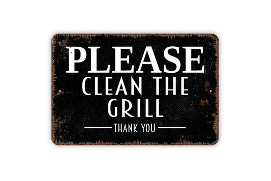 Please Clean The Grill Thank You Sign | Rustic BBQ Wall Sign | Outdoor Kitchen or Patio Decor | Custom Metal Sign or Vinyl Sticker