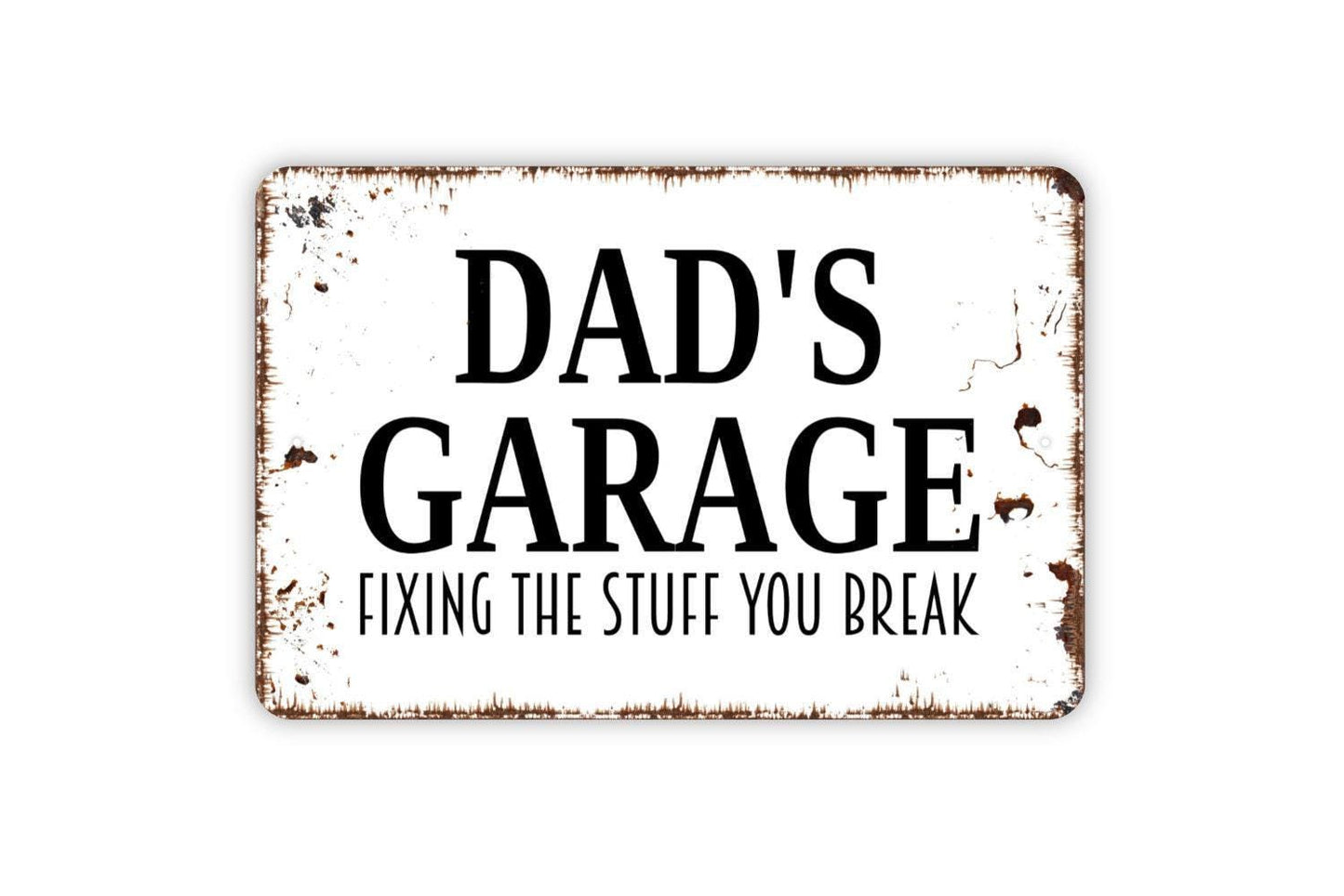 Dad’s Garage Fixing The Stuff You Break Sign | Funny Garage or Workshop Wall Sign | Metal Sign or Vinyl Sticker Dad Gift Fathers Day