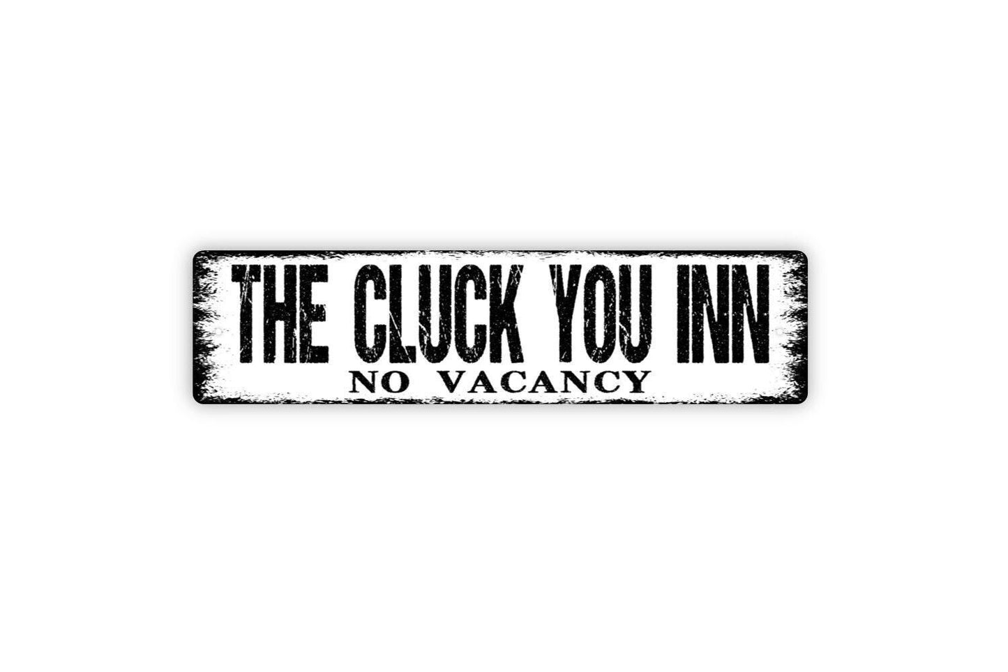 The Cluck You Inn Sign | Funny Chicken Coop Wall Decor | Metal Sign or Vinyl Sticker for Farms, Barns, Backyards, or Chicken Lovers