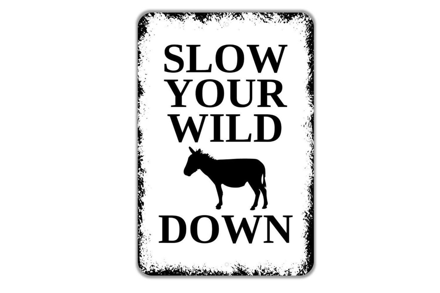 Slow Your Ass Down Sign - Warning Speed Limit Metal Indoor or Outdoor Wall Art