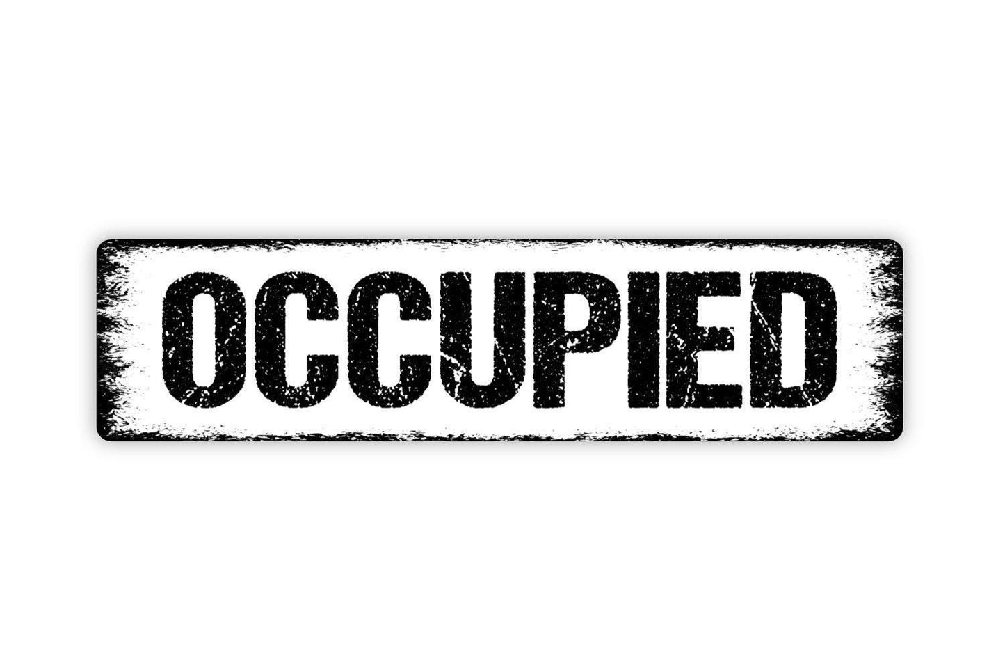 Occupied Sign - Vinyl Sticker Or  Metal Street Sign or Door Name Plate Plaque