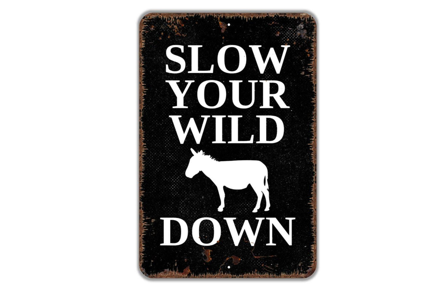 Slow Your Ass Down Sign - Warning Speed Limit Metal Indoor or Outdoor Wall Art