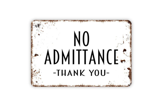 No Admittance Thank You Sign | Safety Privacy Restricted Area Decor | Metal Sign or Vinyl Sticker for Door Gate Workplace