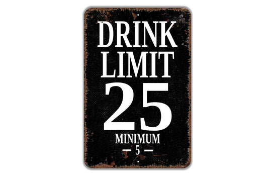 Drink Limit Sign - Funny Bar Metal Wall Art - Indoor or Outdoor