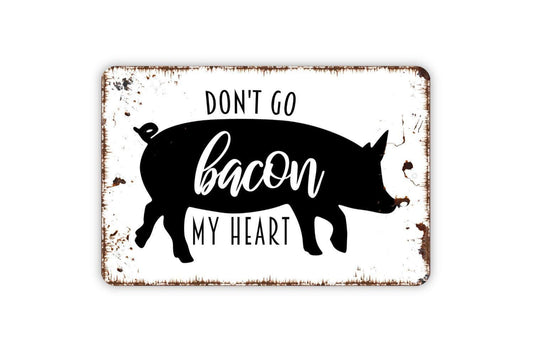 Don’t Go Bacon My Heart Sign | Funny Kitchen Wall Decor | Farmhouse Breakfast Sign | Metal Sign or Vinyl Sticker for Home or Cafe