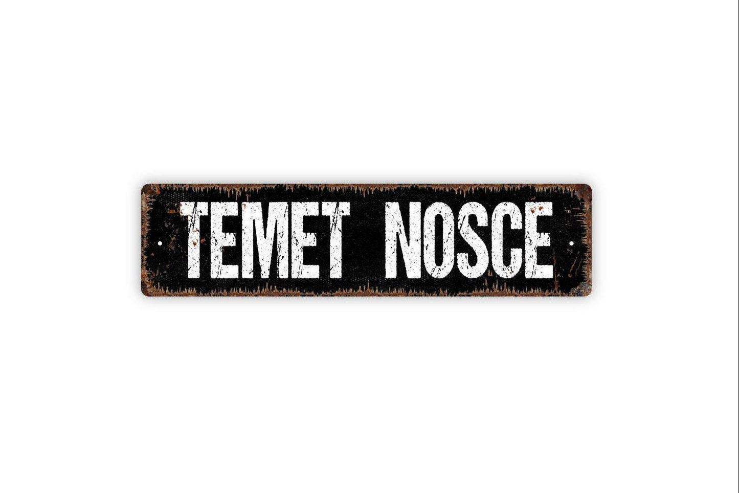 Temet Nosce Sign - Know Thyself Latin Vinyl Sticker Or  Metal Street Sign or Door Name Plate Plaque