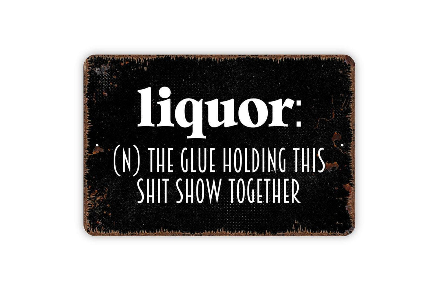 Liquor Shit Show Definition Sign - Funny Backyard Man Cave Bar Metal Wall Art - Indoor or Outdoor
