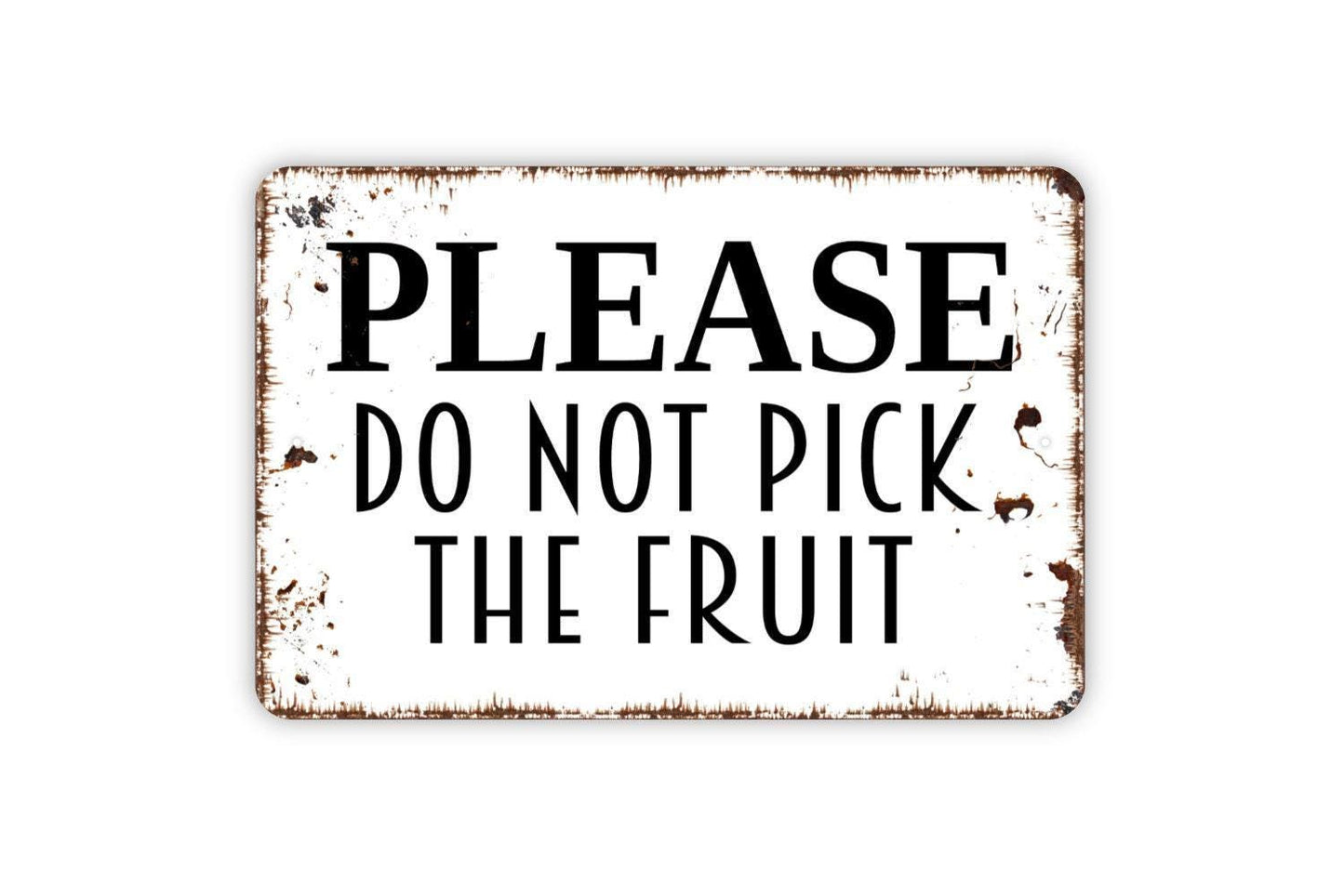 Please Do Not Pick The Fruit Sign - Private Property Outdoor Or Indoor Metal Wall Art