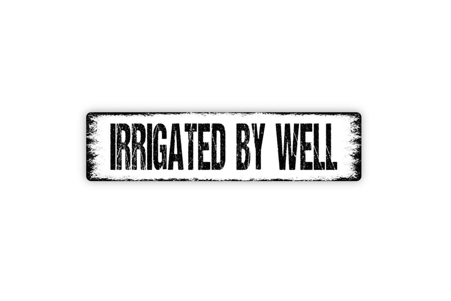 Irrigated By Well Sign | Farm, Garden, or Property Metal Sign or Vinyl Sticker | Rural Water Use, Irrigation, or Homestead Decor