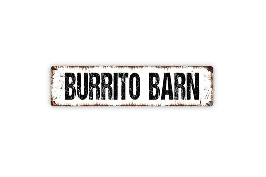 Burrito Barn Sign – Funny Mexican Food Restaurant Kitchen Decor – Rustic Farmhouse Dining Room Wall Sign – Metal Sign or Sticker
