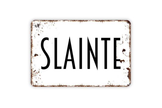Slainte Sign - Metal Wall Art - Indoor or Outdoor