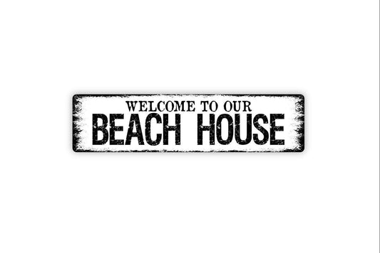 Welcome To Our Beach House Sign - Ocean Sea Cottage Surf Sand Relax Vinyl Sticker Or  Street Metal Sign or Door Name Plate Plaque