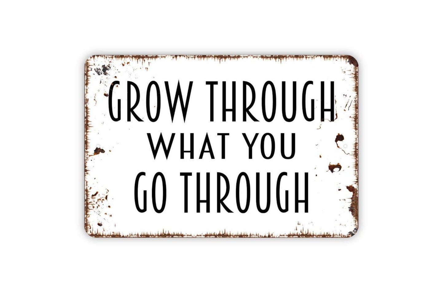 Grow Through What You Go Through Sign - Affirmation Metal Sign, Farmhouse Wall Decor Modern Wall Metal Sign