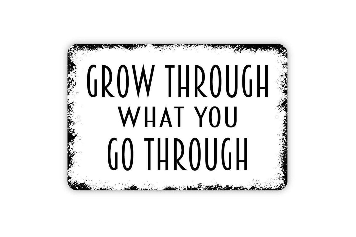 Grow Through What You Go Through Sign - Affirmation Metal Sign, Farmhouse Wall Decor Modern Wall Metal Sign