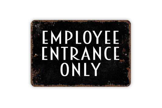Employee Entrance Only Sign - Staff Only Business Metal Indoor or Outdoor Wall Art