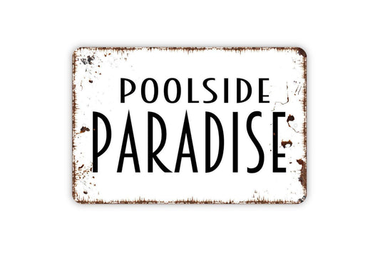Poolside Paradise Sign Metal or Vinyl Sticker | Backyard Pool Decor | Patio Wall Art | Summer Pool Sign | Outdoor Swimming Poolside Sign