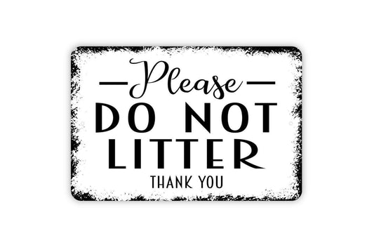 Please Do Not Litter Thank You Sign - Metal Wall Art - Indoor or Outdoor