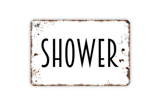 Shower Sign - Bathroom Metal Indoor or Outdoor Wall Art