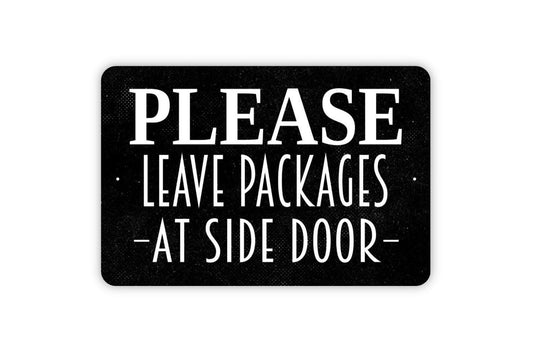 Please Leave Packages At Side Door Sign - Metal Indoor or Outdoor Wall Art
