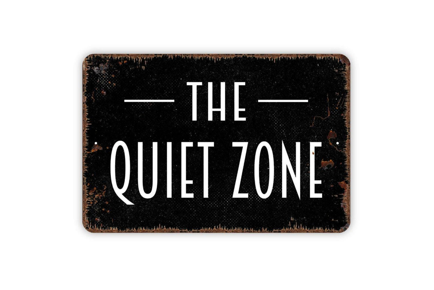 The Quiet Zone Sign - Metal Indoor or Outdoor Wall Art