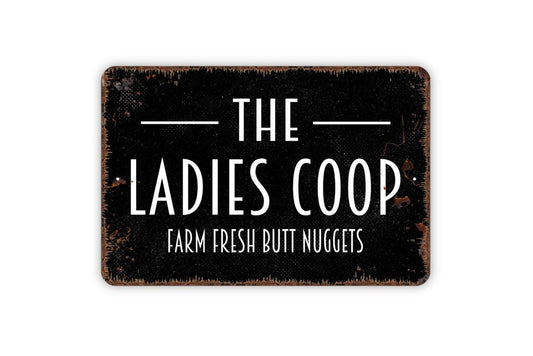The Ladies Coop Farm Fresh Butt Nuggets Sign | Funny Chicken Coop Farmhouse Wall Decor | Metal Sign or Vinyl Sticker