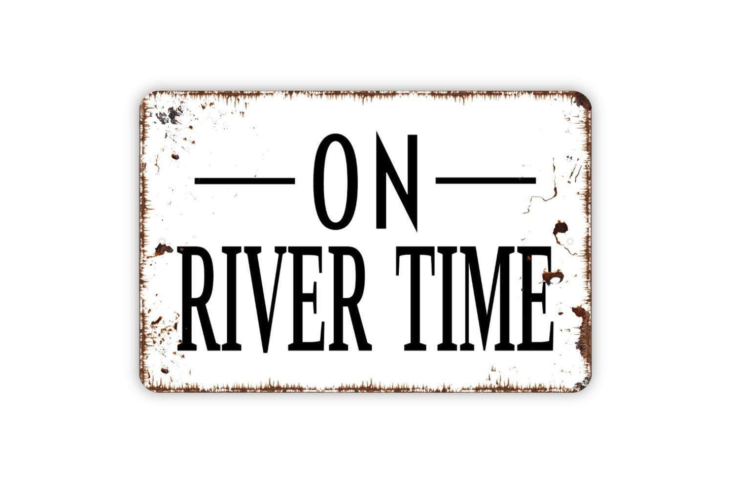 On River Time Sign - Metal Indoor or Outdoor Wall Art