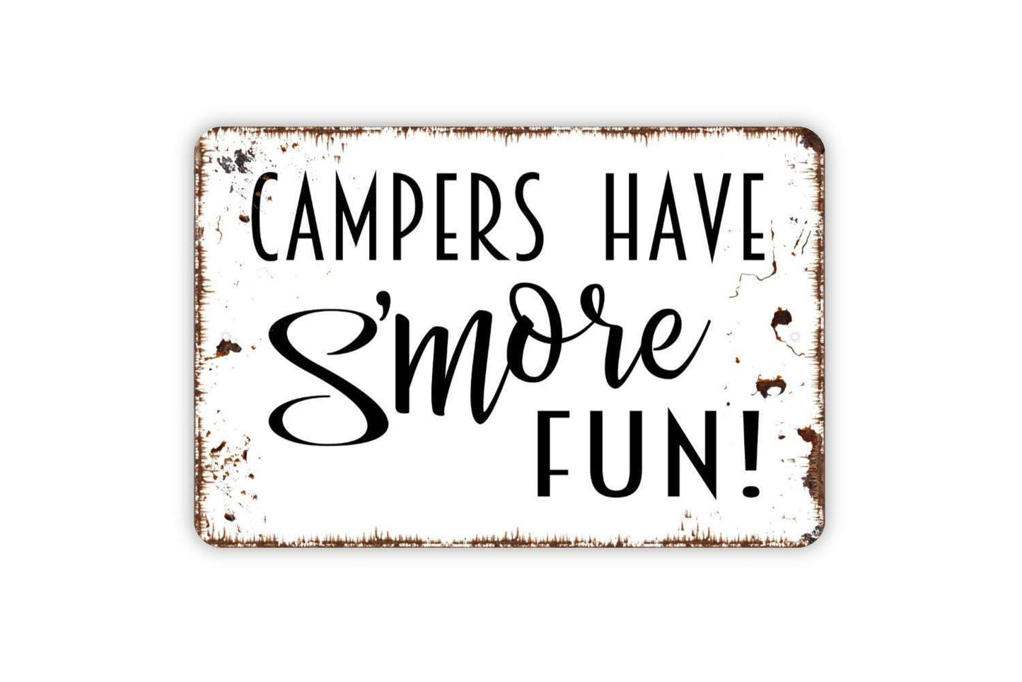 Campers Have S'more Fun Metal Sign - Funny Camping Metal Wall Art - Indoor or Outdoor